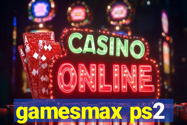 gamesmax ps2